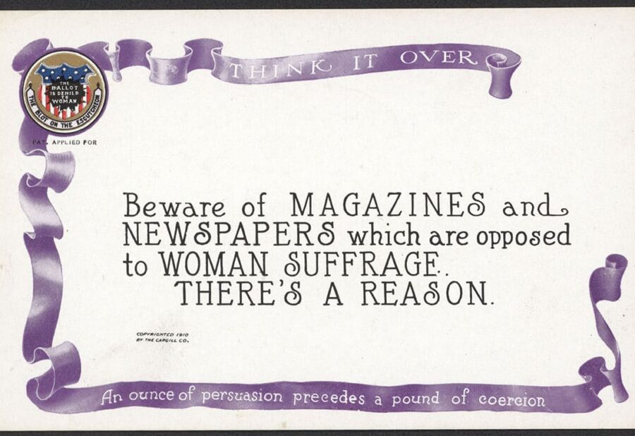 Vintage postcard that says, "Beware of Magazines and Newspapers which are opposed to Woman's Suffrage. There's a reason."